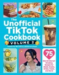 Cover: The Unofficial TikTok Cookbook, Volume 2 - Adams Media Corporation