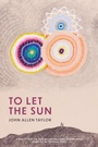 Cover: To Let the Sun - University of Arkansas Press