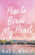 Cover: How to Break My Heart - Atria Books