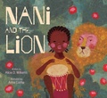 Cover: Nani and the Lion - Atheneum/Caitlyn Dlouhy Books
