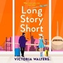 Cover: Long Story Short - Boldwood Books Ltd