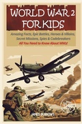 Cover: World War 2 for Kids - James Burrows