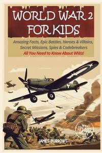 Enlarge image Cover: World War 2 for Kids - James Burrows