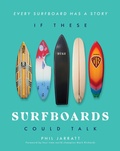 Cover: If These Surfboards Could Talk - Gelding Street Press