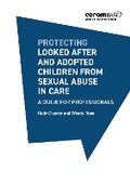 Cover: Protecting looked after and adopted children from sexual abuse in care: A guide for professionals - CoramBAAF
