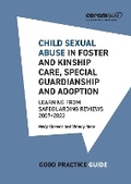 Cover: Child sexual abuse in foster and kinship care, special guardianship and adoption: Learning from safeguarding reviews 2007-2022 - CoramBAAF
