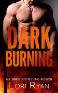 Cover: Dark Burning (Dark Falls, CO Romantic Thriller, #6) - Lori Ryan