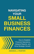 Cover: Navigating Your Small Business Finances - Joy of Pursuit Publishing