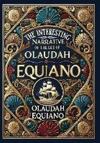 Abbildung von: The Interesting Narrative of the Life of Olaudah Equiano (Collector's Edition) (Laminated Hardback with Jacket) - Revive Classics