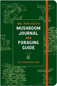 Enlarge image Cover: Dr. Fun Guy's Mushroom Journal and Foraging Guide - Clarkson Potter