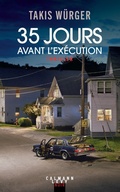Cover: 35 jours avant l'ex&eacute;cution - Calmann-L&eacute;vy
