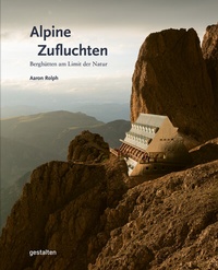 Abbildung von: Alpine Zufluchten - Die Gestalten Verlag