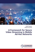 Cover: A Framework for Secure Video Streaming in Mobile Ad-Hoc Networks - LAP Lambert Academic Publishing