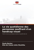 Cover: La vie quotidienne des personnes souffrant d'un handicap visuel - Editions Notre Savoir