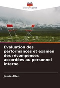 Cover: Evaluation des performances et examen des recompenses accordees au personnel interne - Editions Notre Savoir