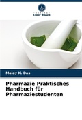 Cover: Pharmazie Praktisches Handbuch fuer Pharmaziestudenten - Verlag Unser Wissen