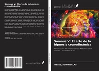 Abbildung von: Somnus V: El arte de la hipnosis cronodinámica - Ediciones Nuestro Conocimiento