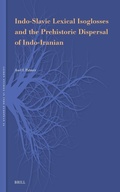 Cover: Indo-Slavic Lexical Isoglosses and the Prehistoric Dispersal of Indo-Iranian - Brill