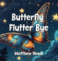 Cover: Butterfly Flutter Bye - Outpour Books