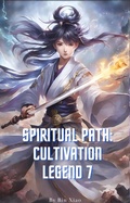 Cover: Spiritual Path: Cultivation Legend 7 - Bin Xiao