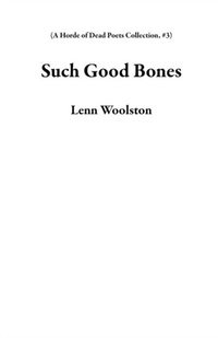Abbildung von: Such Good Bones (A Horde of Dead Poets Collection, #3) - Percy's Heart Press