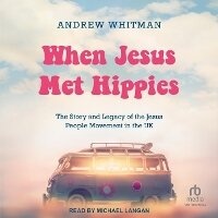Enlarge image Cover: When Jesus Met Hippies - Tantor Audio