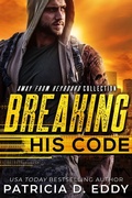 Cover: Breaking His Code (Away From Keyboard, #1) - Patricia D. Eddy