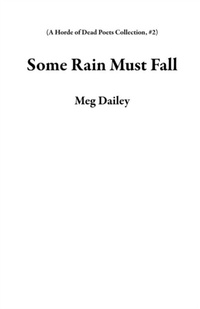 Abbildung von: Some Rain Must Fall (A Horde of Dead Poets Collection, #2) - Percy's Heart Press