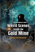 Cover: Weird Scenes Inside the Gold Mine (The Oneironauts, #1) - jonathan bartholomew