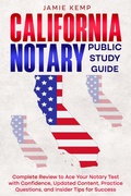 Bild: California Notary Public Study Guide Complete Review to Ace Your Notary Test with Confidence, Updated Content, Practice Questions, and Insider Tips for Success - Jamie Kemp