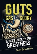 Cover: Guts, Gas, and Glory: A Guy's Guide to Gut Greatness - Cecil Martin