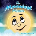 Cover: The Mooniest Moon - Shea Miller Books