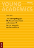 Cover: Grundschulp&auml;dagogik: Alle Kinder lernen lesen - und was sonst? - Tectum Wissenschaftsverlag