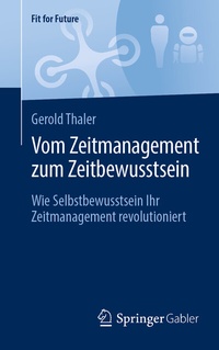 Abbildung von: Vom Zeitmanagement zum Zeitbewusstsein - Springer Gabler