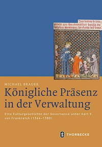 Abbildung von: Königliche Präsenz in der Verwaltung - Jan Thorbecke Verlag