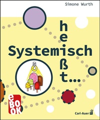 Abbildung von: Systemisch heißt ... - Carl-Auer Verlag