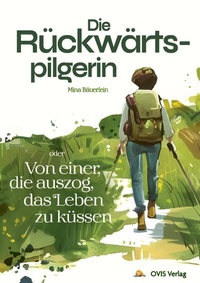Abbildung von: Die Rückwärtspilgerin - OVIS Verlag