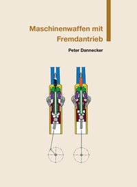 Abbildung von: Maschinenwaffen mit Fremdantrieb - Burkhardt, René