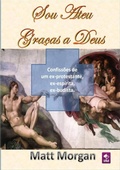 Cover: Sou Ateu Gra&ccedil;as A Deus - Clube de Autores