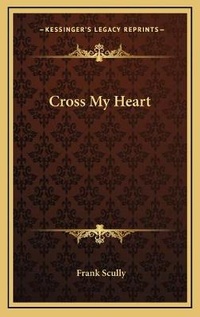 Enlarge image Cover: Cross My Heart - Kessinger Publishing