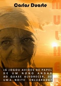Cover: J&aacute; Jogou Avi&otilde;es De Papel De Um Nono Andar, Ao Quase Alvorecer De Uma Noite Enluarada? - Clube de Autores