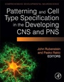 Cover: Patterning and Cell Type Specification in the Developing CNS and PNS - Academic Press