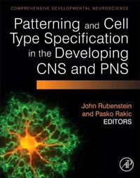 Enlarge image Cover: Patterning and Cell Type Specification in the Developing CNS and PNS - Academic Press