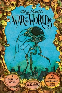 Abbildung von: Chris Mould's War of the Worlds - Faber & Faber