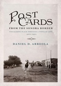 Cover: Postcards from the Sonora Border - University of Arizona Press