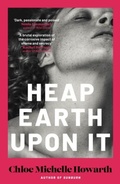Cover: Heap Earth Upon It - Verve Books