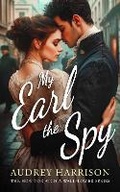 Cover: My Earl the Spy - Vinci Books