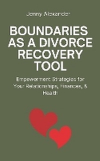 Enlarge image Cover: Boundaries as a Divorce Recovery Tool - Jenny Alexander Publishing