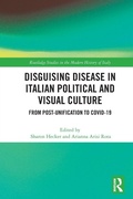 Cover: Disguising Disease in Italian Political and Visual Culture - Routledge