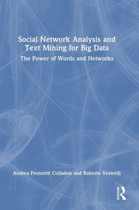 Enlarge image Cover: Social Network Analysis and Text Mining for Big Data - Routledge